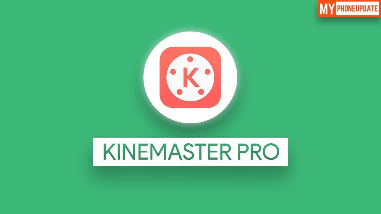 KineMaster Pro  MOD Premium Pro Unlocked APK Latest version 2023