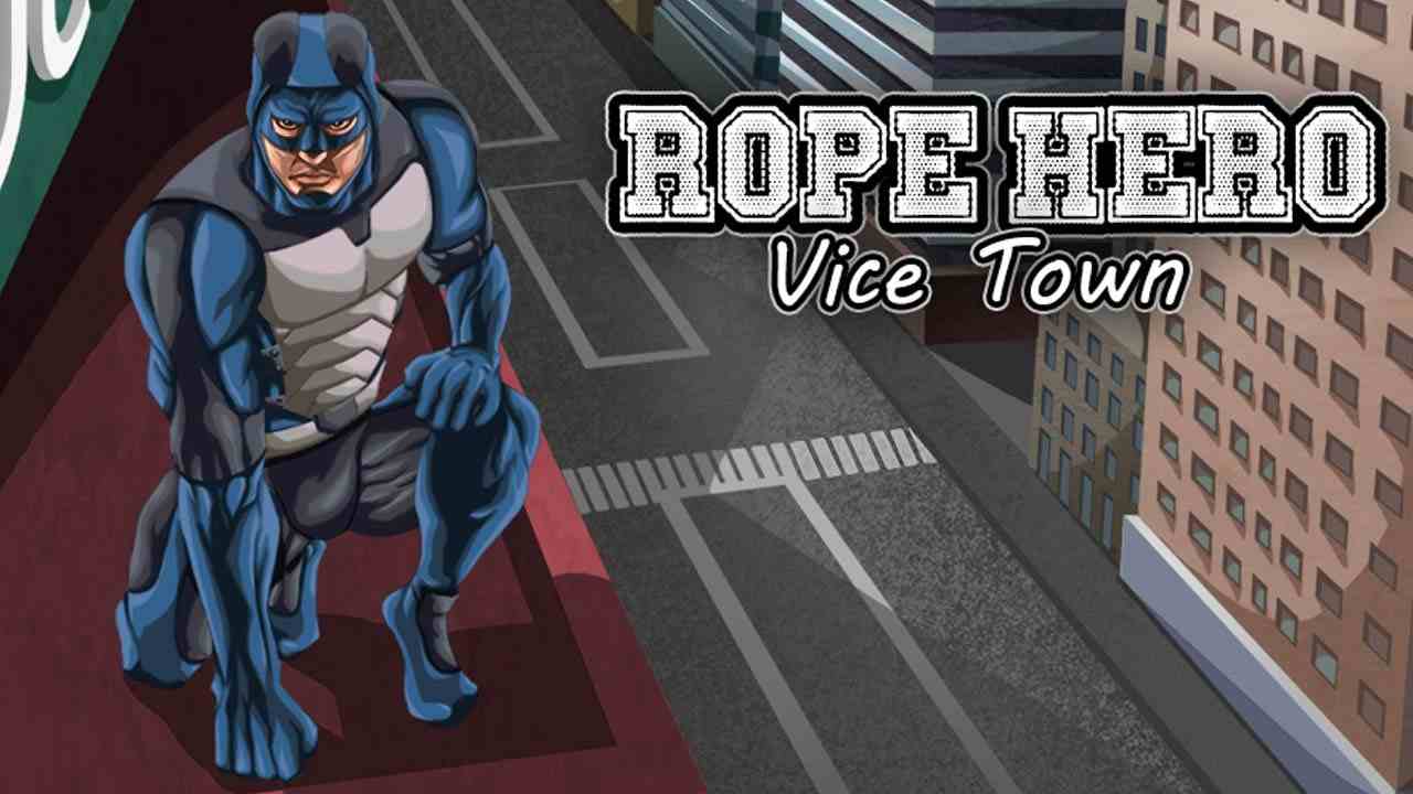 Tải Rope Hero Vice Town 6.7.8 MOD VIP, Rất Nhiều Tiền, Full Kim Cương APK