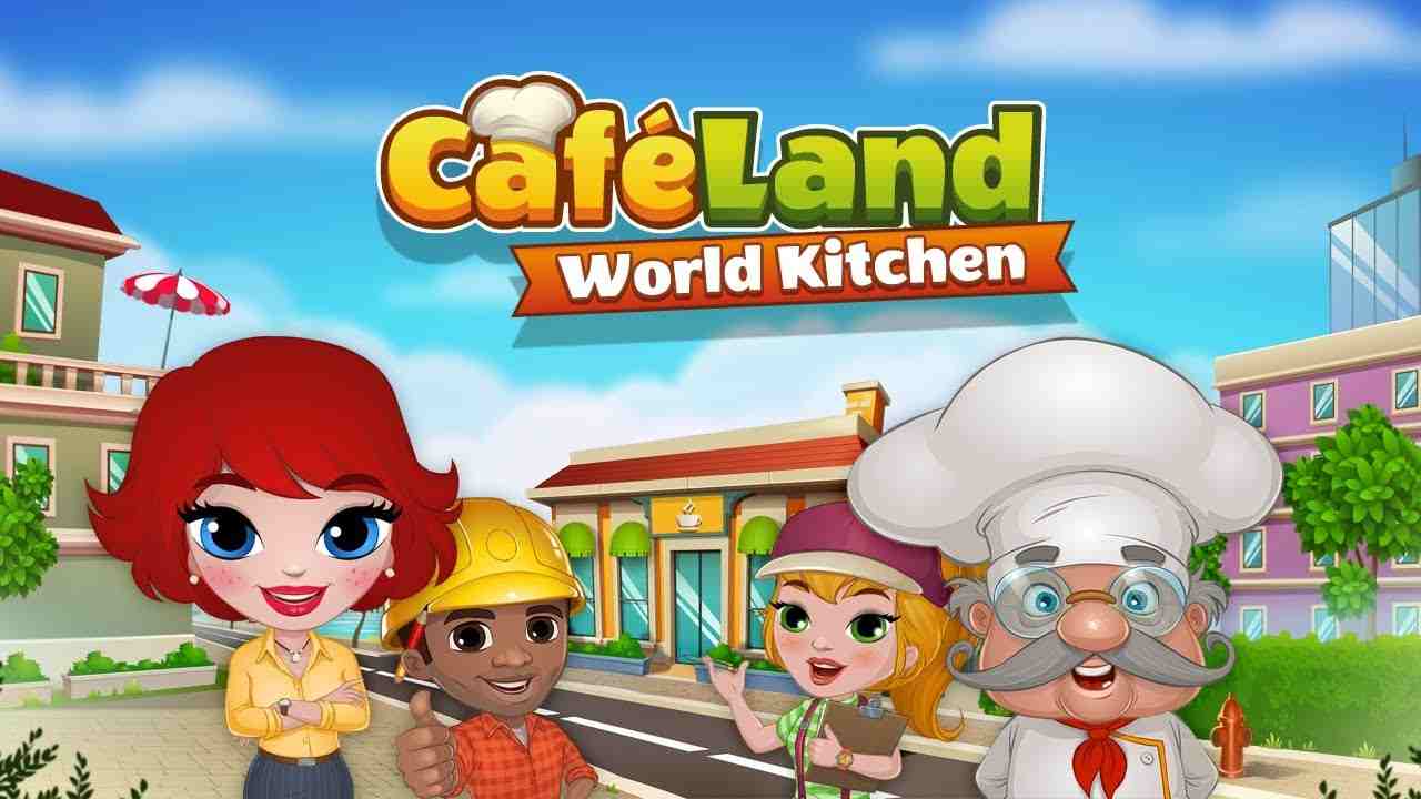 Cafeland World Kitchen 2.30.7 MOD Rất Nhiều Tiền APK