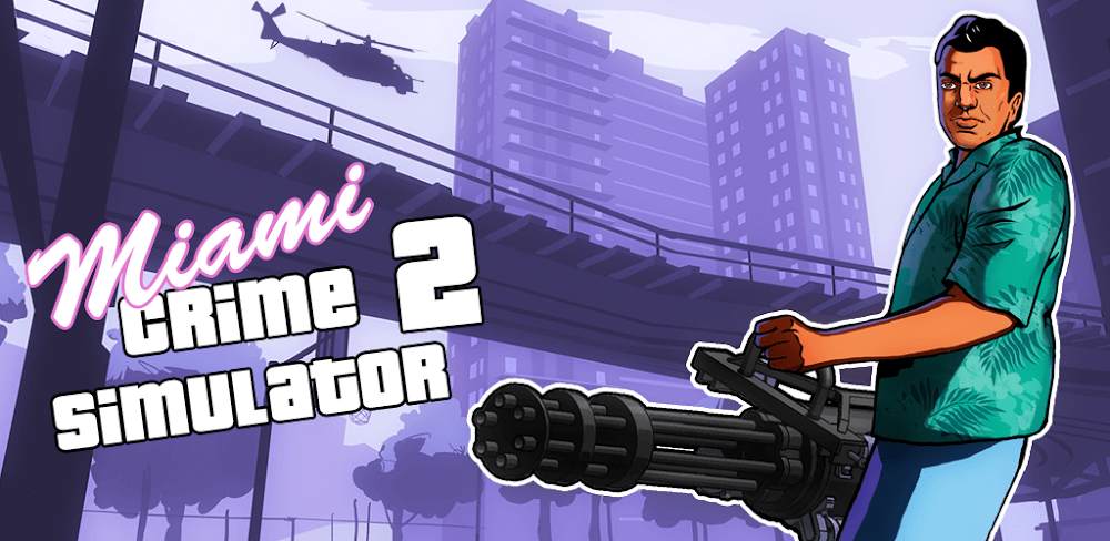 Miami Crime Simulator 2 3.1.6 MOD Menu VIP, Rất Nhiều Tiền, Full Kim Cương, Chạy Nhanh APK